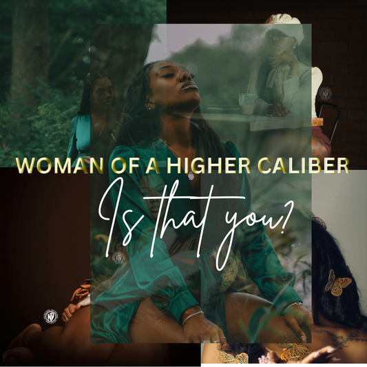 “WOMAN OF A HIGHER CALIBER” Do you identify???